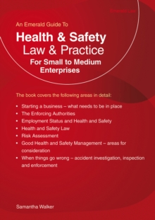 Health And Safety Law And Practice For Small To Medium Enter Prises : An Emerald Guide, Paperback / softback Book Health And Safety Law And Practice For Small To Medium Enter Prises : An Emerald Guide, Paperback / softback Book