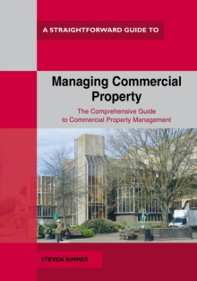 A Straightforward Guide To Managing Commercial Property : Revised Edition