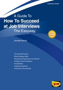 How To Succeed At Job Interviews : New Edition 2019