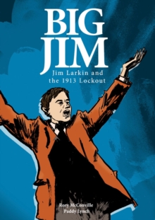 Big Jim : Jim Larkin and the 1913 Lockout