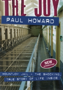 The Joy : Mountjoy Jail. The shocking, true story of life on the inside