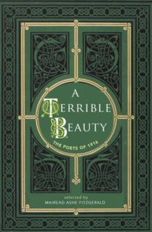 A Terrible Beauty : Poetry of 1916