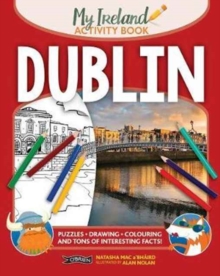 Dublin : My Ireland Activity Book, Paperback / softback Book Dublin : My Ireland Activity Book, Paperback / softback Book
