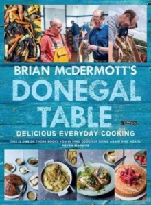 Brian McDermott's Donegal Table : Delicious Everyday Cooking, Hardback Book Brian McDermott's Donegal Table : Delicious Everyday Cooking, Hardback Book