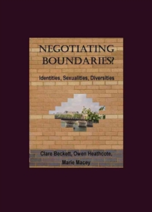 Negotiating Boundaries?  Identities, Sexualities, Diversities