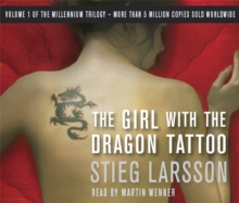 The Girl with the Dragon Tattoo : The genre-defining thriller that introduced the world to Lisbeth Salander, CD-Audio Book The Girl with the Dragon Tattoo : The genre-defining thriller that introduced the world to Lisbeth Salander, CD-Audio Book