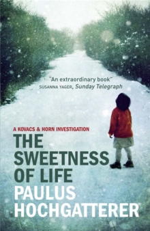 The Sweetness of Life : A Kovacs and Horn Investigation, Paperback Book The Sweetness of Life : A Kovacs and Horn Investigation, Paperback Book
