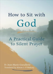 How to Sit with God, Paperback / softback Book How to Sit with God, Paperback / softback Book