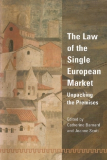 The Law of the Single European Market : Unpacking the Premises