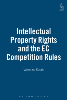 Intellectual Property Rights and the EC Competition Rules