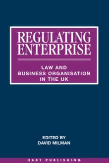 Regulating Enterprise : Law and Business Organisation in the Uk