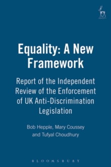 Equality: A New Framework : Report of the Independent Review of the Enforcement of Uk Anti-Discrimination Legislation