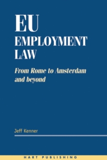 EU Employment Law : From Rome to Amsterdam and Beyond