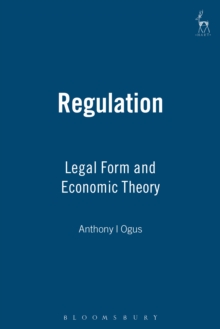 Regulation : Legal Form and Economic Theory