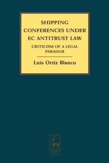 Shipping Conferences under EC Antitrust Law : Criticism of a Legal Paradox