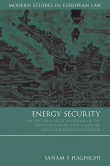 Energy Security : The External Legal Relations of the European Union with Major Oil and Gas Supplying Countries