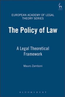 The Policy of Law : A Legal Theoretical Framework