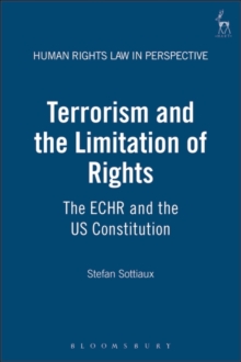 Terrorism and the Limitation of Rights : The Echr and the Us Constitution