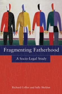 Fragmenting Fatherhood : A Socio-Legal Study