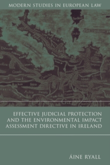 Effective Judicial Protection and the Environmental Impact Assessment Directive in Ireland