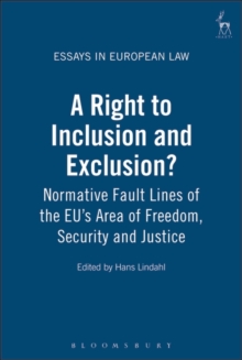 A Right to Inclusion and Exclusion? : Normative Fault Lines of the Eu's Area of Freedom, Security and Justice