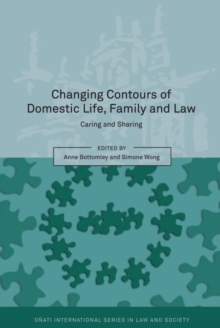 Changing Contours of Domestic Life, Family and Law : Caring and Sharing