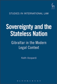 Sovereignty and the Stateless Nation : Gibraltar in the Modern Legal Context