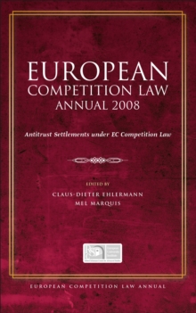 European Competition Law Annual 2008 : Antitrust Settlements Under Ec Competition Law