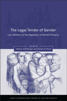 The Legal Tender of Gender : Law, Welfare and the Regulation of Women's Poverty