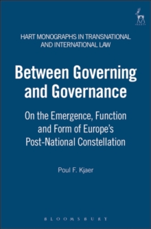 Between Governing and Governance : On the Emergence, Function and Form of Europe's Post-National Constellation