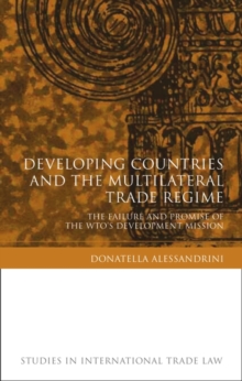 Developing Countries and the Multilateral Trade Regime : The Failure and Promise of the WTO's Development Mission