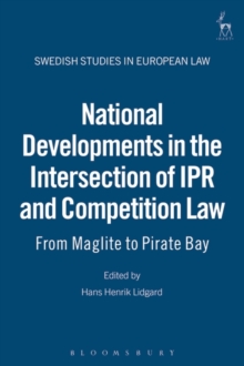 National Developments in the Intersection of IPR and Competition Law : From Maglite to Pirate Bay