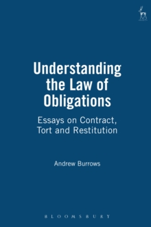 Understanding the Law of Obligations : Essays on Contract, Tort and Restitution