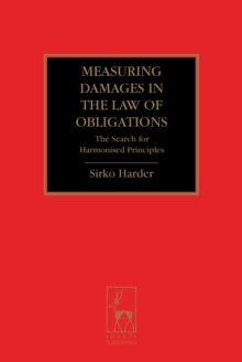 Measuring Damages in the Law of Obligations : The Search for Harmonised Principles