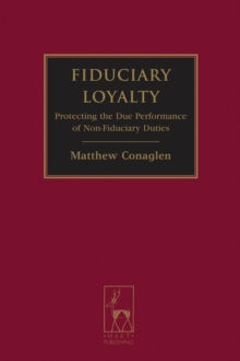 Fiduciary Loyalty : Protecting the Due Performance of Non-Fiduciary Duties