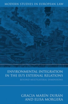 Environmental Integration in the EU's External Relations : Beyond Multilateral Dimensions