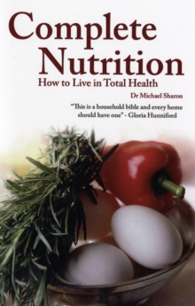 Complete Nutrition : How to Live in Total Health, Paperback Book Complete Nutrition : How to Live in Total Health, Paperback Book