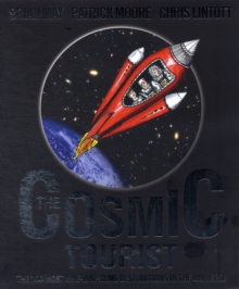 Cosmic Tourist : Visit the 100 Most Awe-Inspiring Destinations in the Universe!, Hardback Book Cosmic Tourist : Visit the 100 Most Awe-Inspiring Destinations in the Universe!, Hardback Book