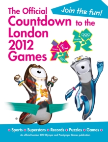 The Official Countdown to the London 2012 Games, Hardback Book The Official Countdown to the London 2012 Games, Hardback Book