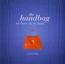 Handbag : To Have and to Hold, Hardback Book Handbag : To Have and to Hold, Hardback Book