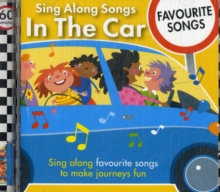 Sing Along Songs in the Car - Favourite Songs, CD-Audio Book Sing Along Songs in the Car - Favourite Songs, CD-Audio Book