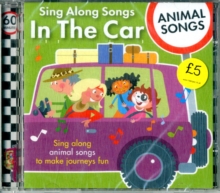 Sing Along Songs in the Car - Animal Songs, CD-Audio Book Sing Along Songs in the Car - Animal Songs, CD-Audio Book