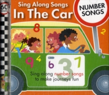 Sing Along Songs in the Car - Number Songs, CD-Audio Book Sing Along Songs in the Car - Number Songs, CD-Audio Book
