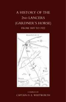 History of the 2nd Lancers (gardner's Horse)from 1809-1922, Hardback Book History of the 2nd Lancers (gardner's Horse)from 1809-1922, Hardback Book