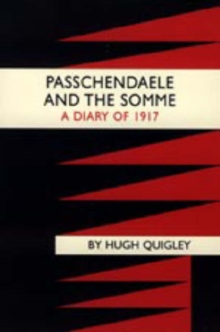 Passchendaele and the Somme. A Diary of 1917, Hardback Book Passchendaele and the Somme. A Diary of 1917, Hardback Book
