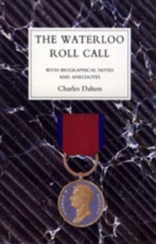 Waterloo Roll Call : With Biographical Notes and Anecdotes, Hardback Book Waterloo Roll Call : With Biographical Notes and Anecdotes, Hardback Book