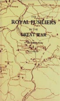 Royal Fusiliers in the Great War, Hardback Book Royal Fusiliers in the Great War, Hardback Book
