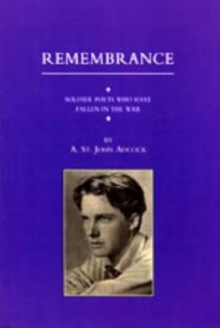For Remembrance. Soldier Poets Who Have Fallen in the War, Hardback Book For Remembrance. Soldier Poets Who Have Fallen in the War, Hardback Book