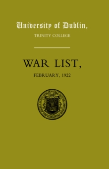 University of Dublin War List 1922 : Trinity College, Hardback Book University of Dublin War List 1922 : Trinity College, Hardback Book