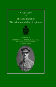History of the 2nd Battalion the Monmouthshire Regiment, Hardback Book History of the 2nd Battalion the Monmouthshire Regiment, Hardback Book